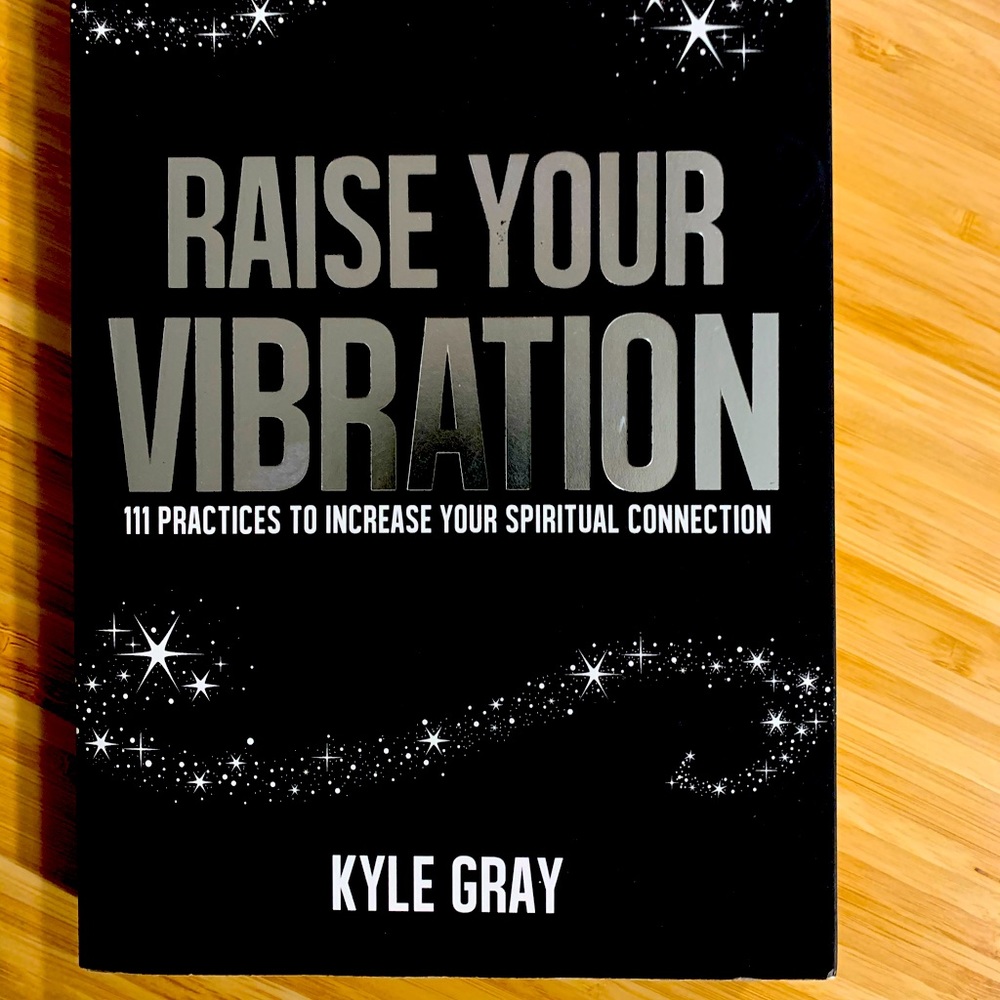 Raise Your Vibration by Kyle Gray